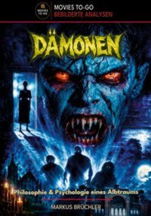 Dämonen - Philosophie & Psychologie eines Albtraums (Movies-To-Go)
