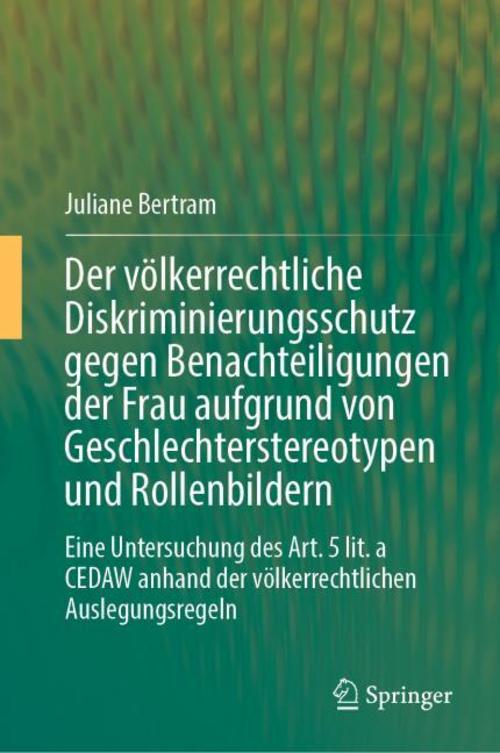 Der völkerrechtliche Diskriminierungsschutz gegen Benachteiligungen der Frau aufgrund von Geschlechterstereotypen und Rollenbildern