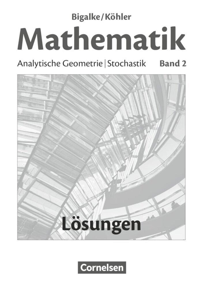 Buchcover: Bigalke/Köhler: Mathematik - Allgemeine Ausgabe - Band 2
