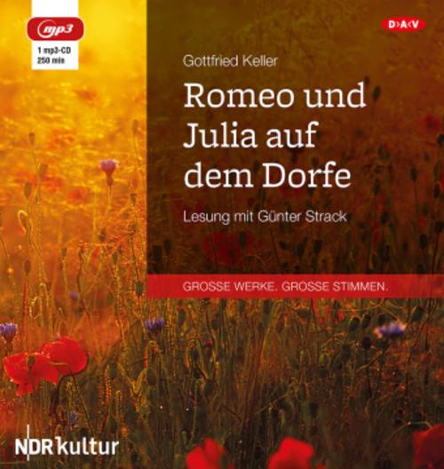 Romeo und Julia auf dem Dorfe,1 Audio-CD, 1 MP3
