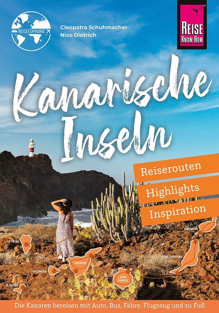 Kanarische Inseln – Reiserouten, Highlights, Inspiration: Reiseroutenführer von Reise Know-How (Reiseführer)