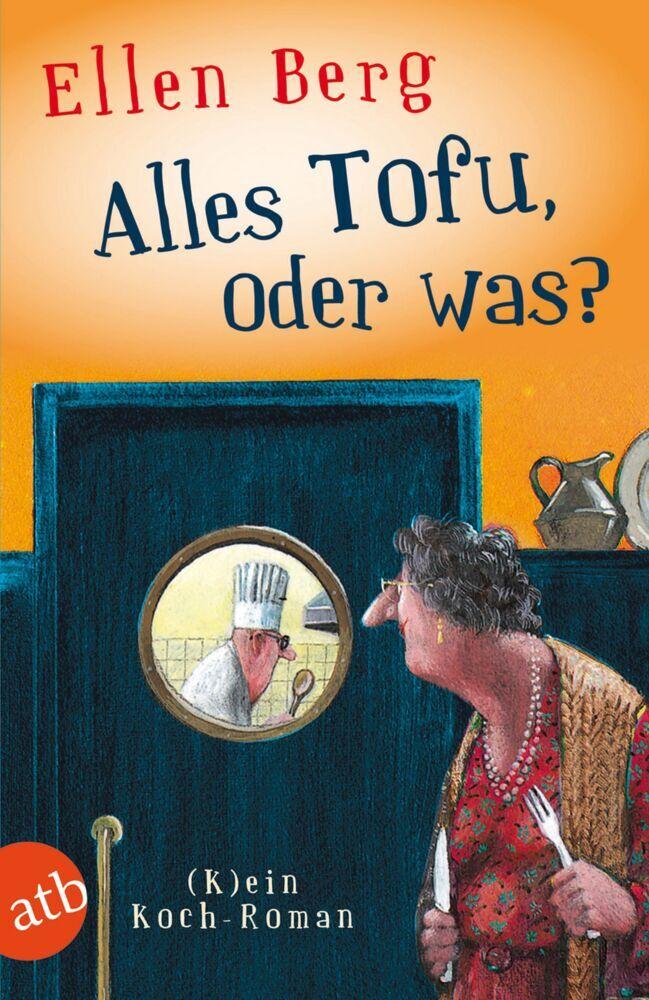 Berg, Ellen/Alles Tofu, oder was?