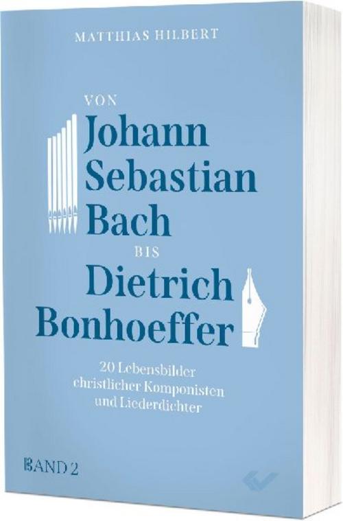 Von Johann Sebastian Bach bis Dietrich Bonhoeffer
