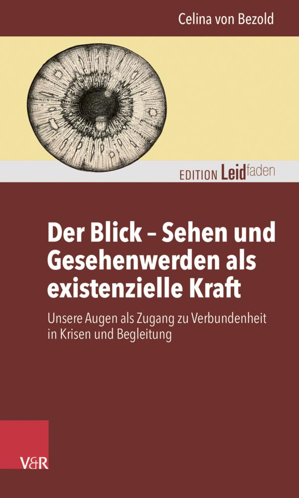 Der Blick - Sehen und Gesehenwerden als existenzielle Kraft