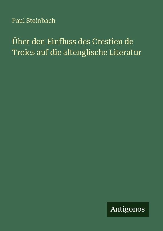 Über den Einfluss des Crestien de Troies auf die altenglische Literatur