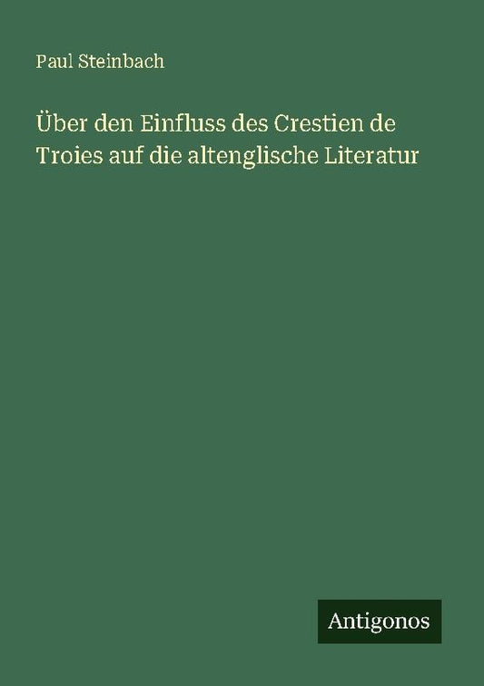 Über den Einfluss des Crestien de Troies auf die altenglische Literatur