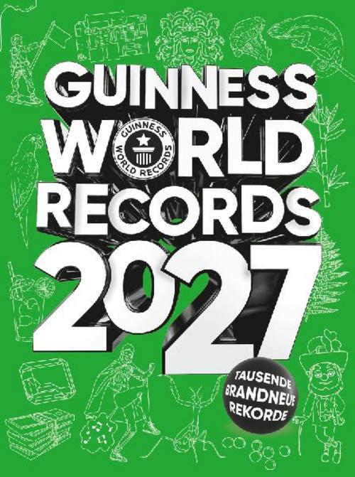 GUINNESS WORLD RECORDS 2027: Das beliebte Rekorde-Buch für Kinder und Erwachsene, Kinderbuch ab 8 Jahre und tolle Geschenkidee: Deutschsprachige Ausgabe: deutsche Ausgabe