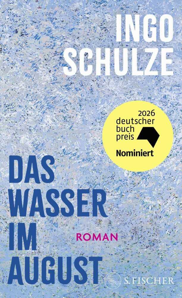 Schulze, Ingo/Das Wasser im August
