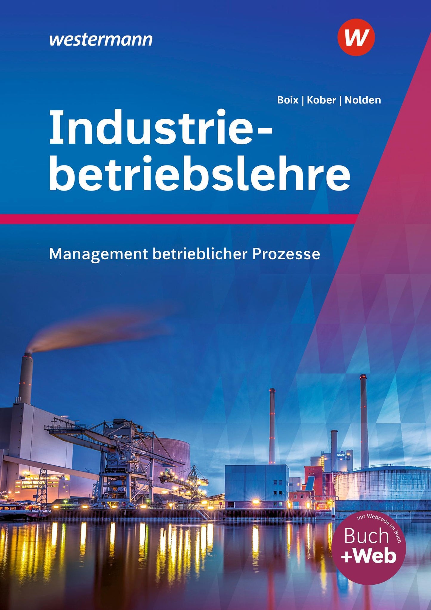 Industriebetriebslehre - Management betrieblicher Prozesse