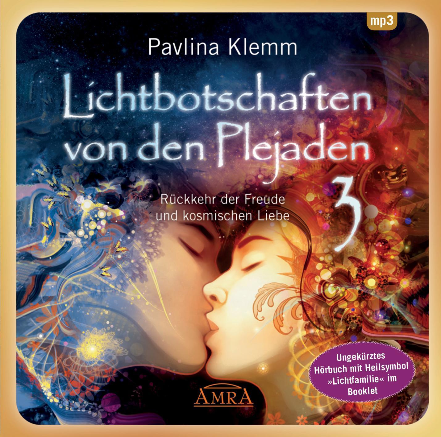 Lichtbotschaften von den Plejaden 03 (Ungekürzte Lesung und Heilsymbol \"Lichtfamilie\")