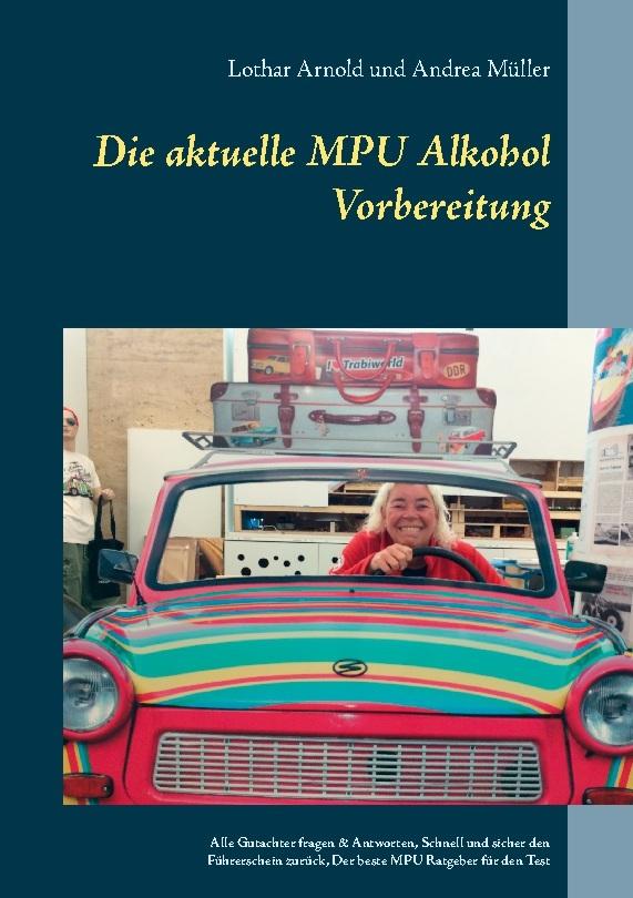 Buchcover: Die aktuelle MPU Alkohol Vorbereitung