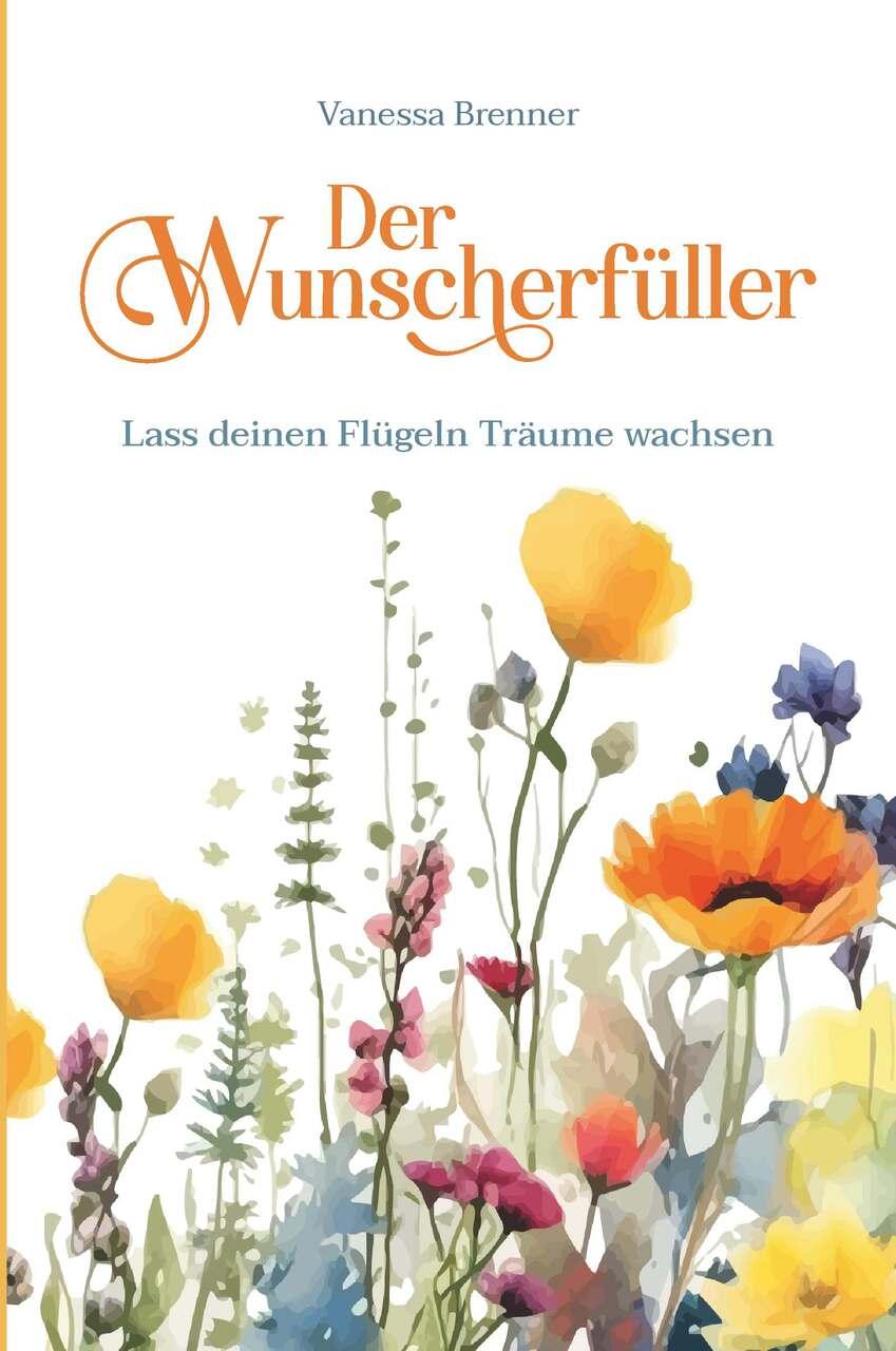 Buchcover: Der Wunscherfüller - Lass deinen Flügeln Träume wachsen