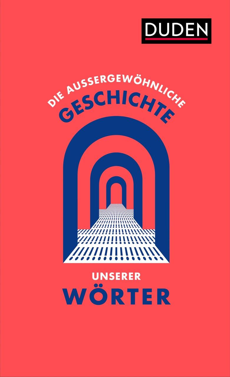 Buchcover: Die außergewöhnliche Geschichte unserer Wörter