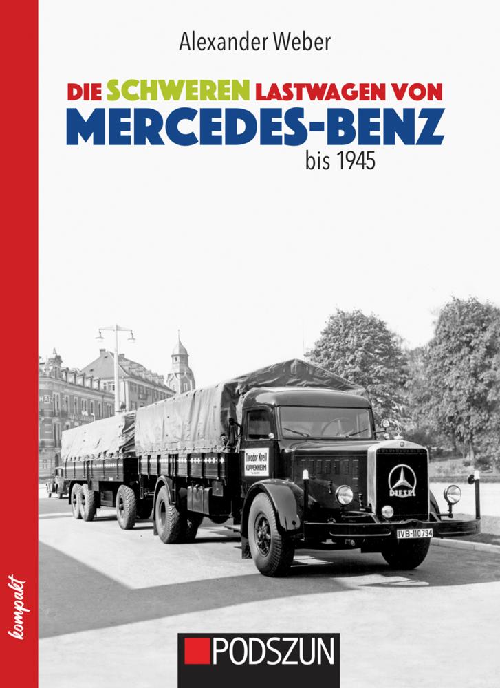 Buchcover: Die schweren Lastwagen von Mercedes-Benz bis 1945
