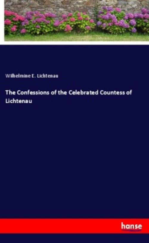 The Confessions of the Celebrated Countess of Lichtenau