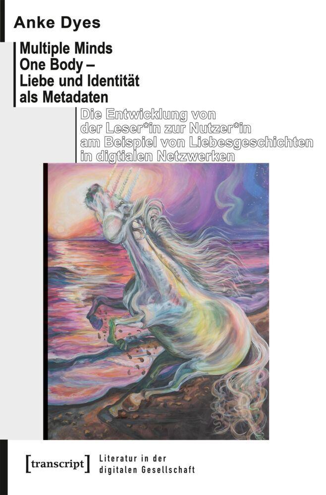 Multiple Minds One Body - Liebe und Identität als Metadaten