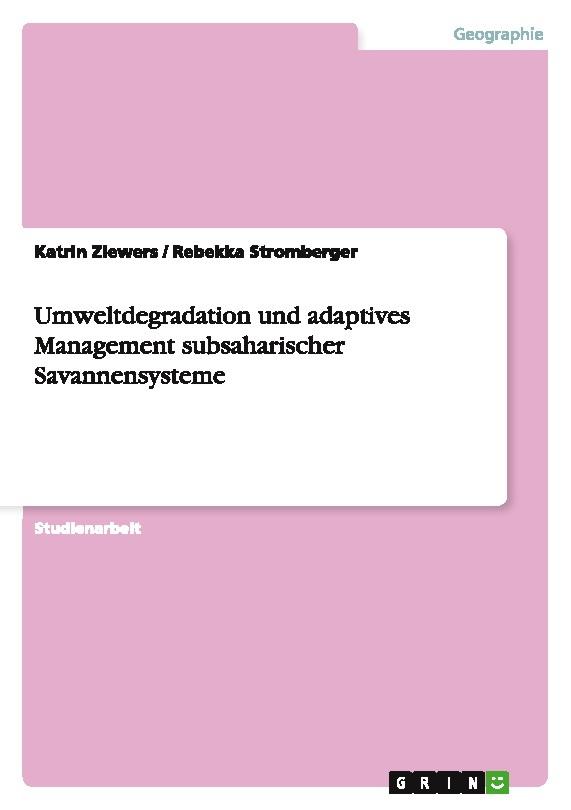 Umweltdegradation und adaptives Management subsaharischer Savannensysteme