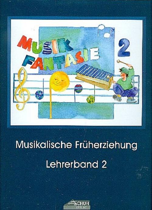Musik Fantasie - Lehrerband 2 (Praxishandbuch)