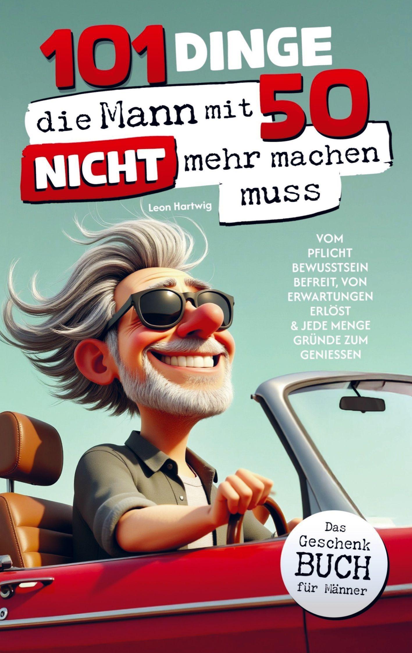 101 Dinge, die Mann mit 50 nicht mehr machen muss