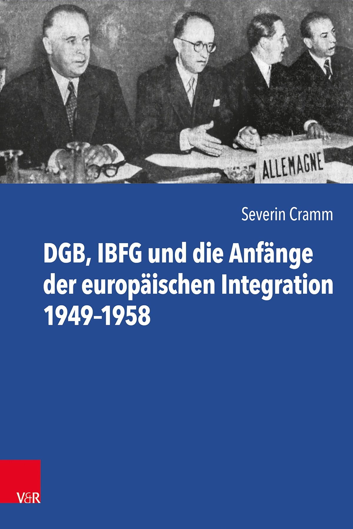 Buchcover: DGB, IBFG und die Anfänge der europäischen Integration 1949-1958