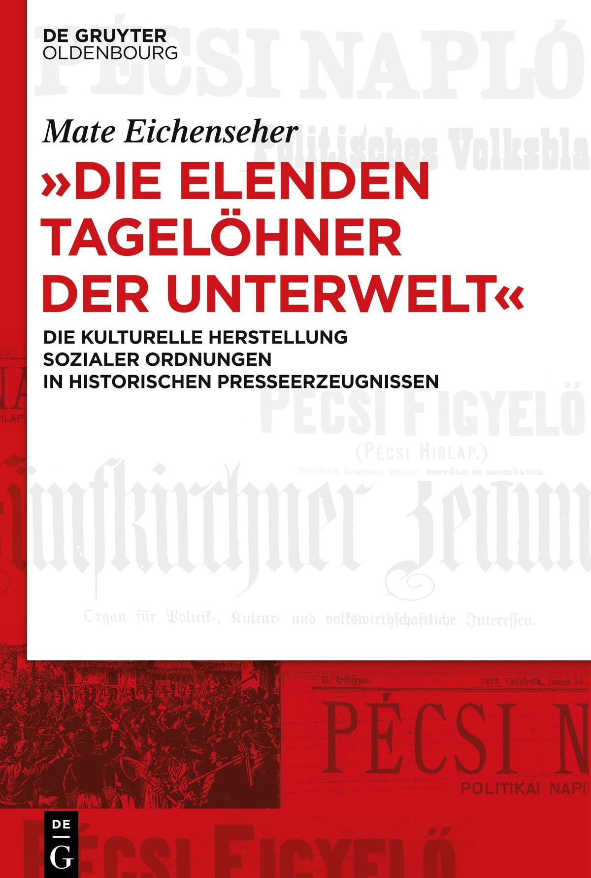 \"Die elenden Tagelöhner der Unterwelt\"