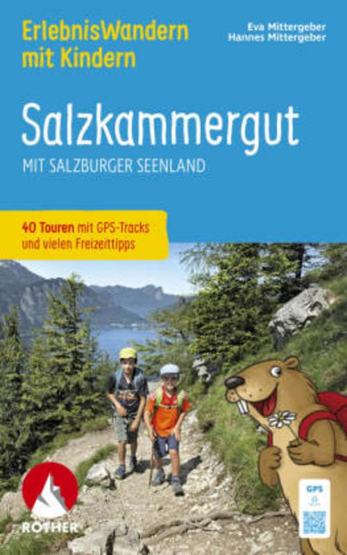 ROTHER Wanderbuch ErlebnisWandern mit Kindern Salzkammergut. 40 Touren und viele Freizeittipps