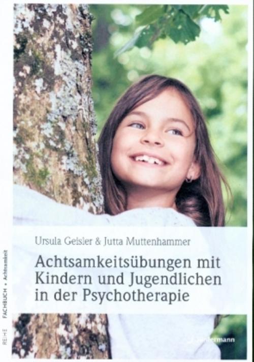 Achtsamkeitsübungen mit Kindern und Jugendlichen in der Psychotherapie