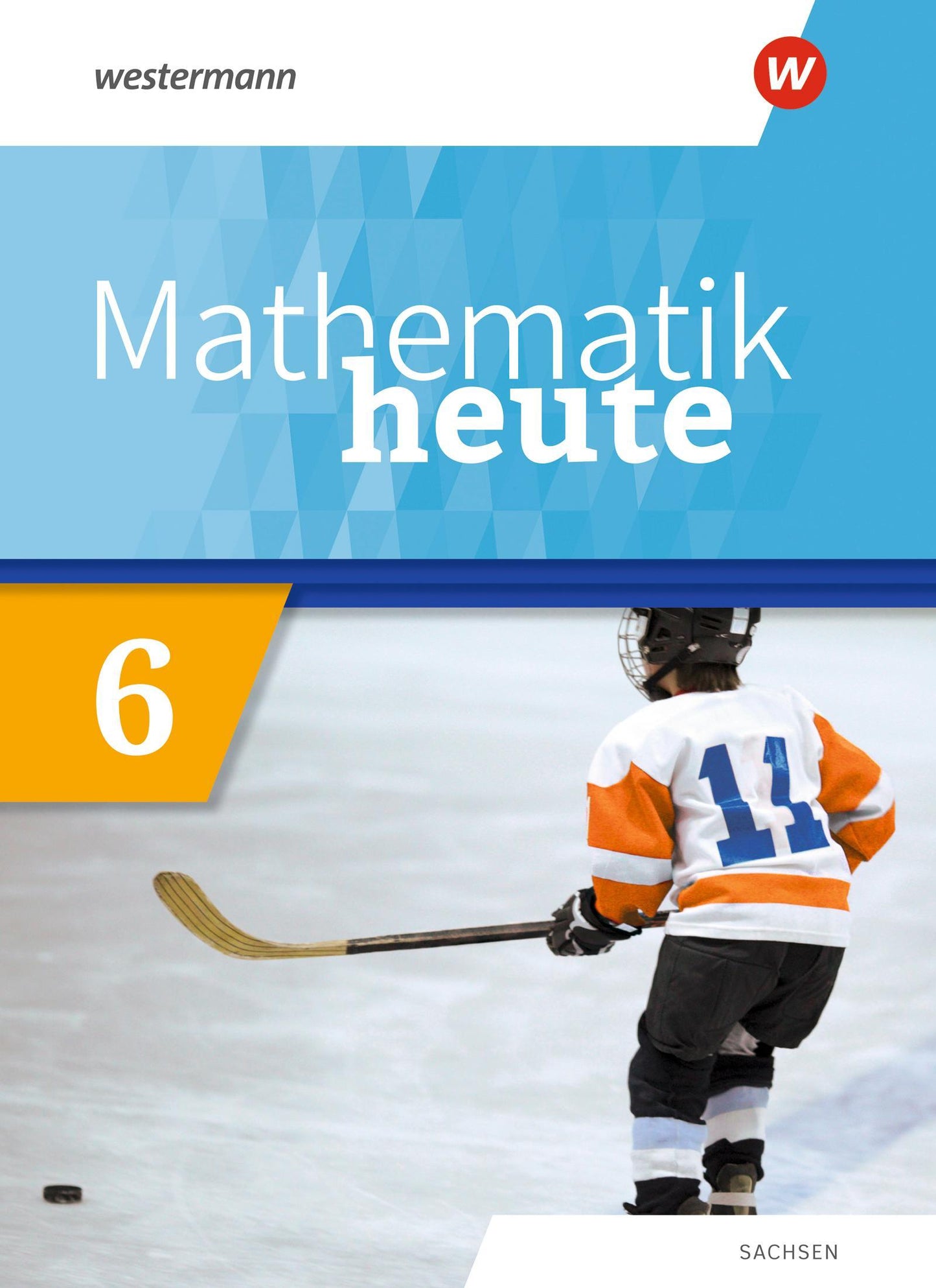 Mathematik heute 6. Schulbuch. Für Sachsen
