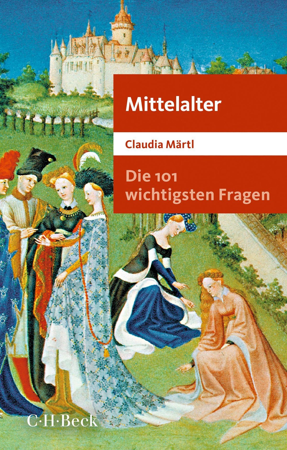 Buchcover: Die 101 wichtigsten Fragen - Mittelalter