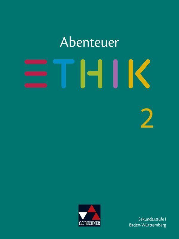 Abenteuer Ethik 2 - neu. Baden-Württemberg