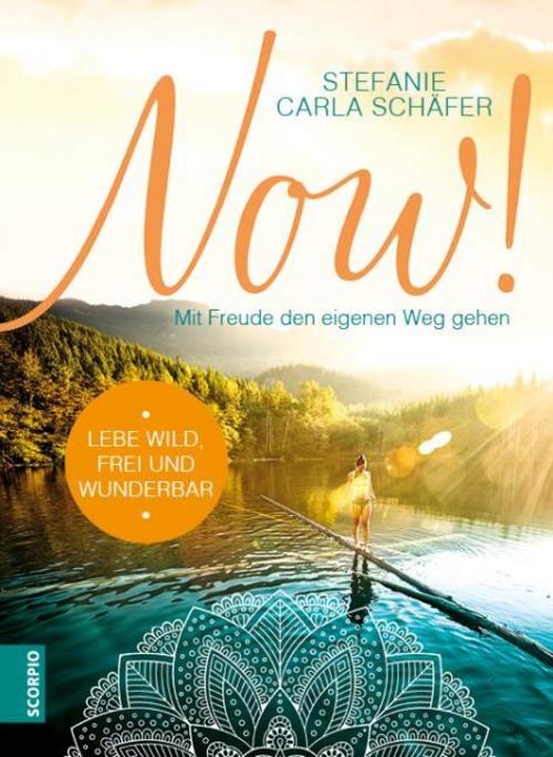 Buchcover: NOW! Lebe wild, frei und wunderbar