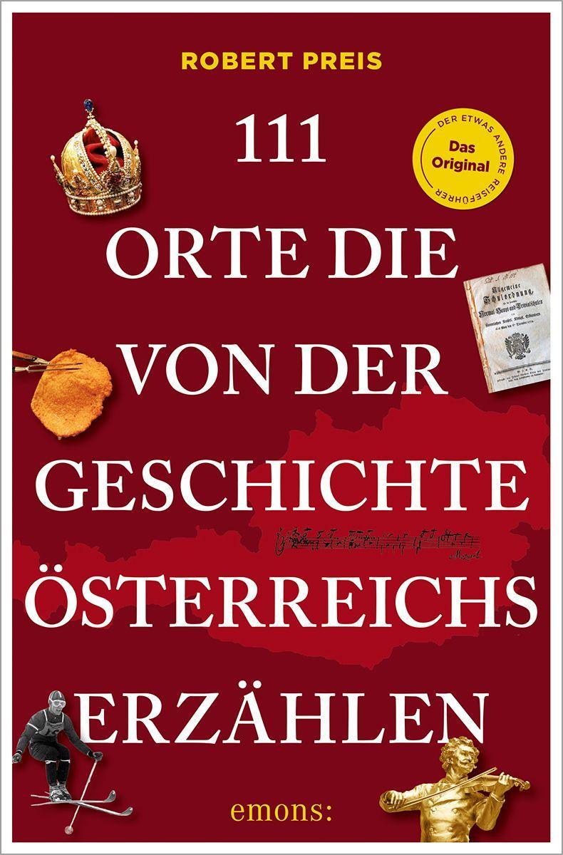 Buchcover: 111 Orte, die von der Geschichte Österreichs erzählen
