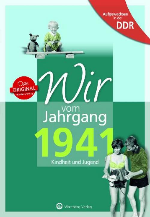 Aufgewachsen in der DDR - Wir vom Jahrgang 1941 - Kindheit und Jugend