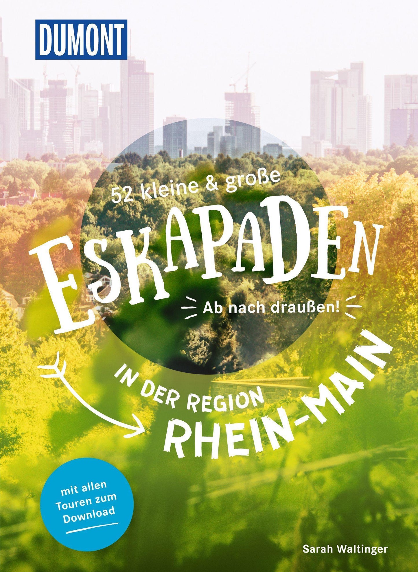 52 kleine & große Eskapaden in der Region Rhein-Main