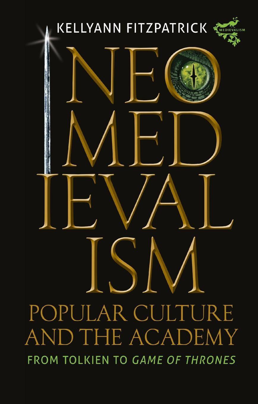 Neomedievalism, Popular Culture, and the Academy