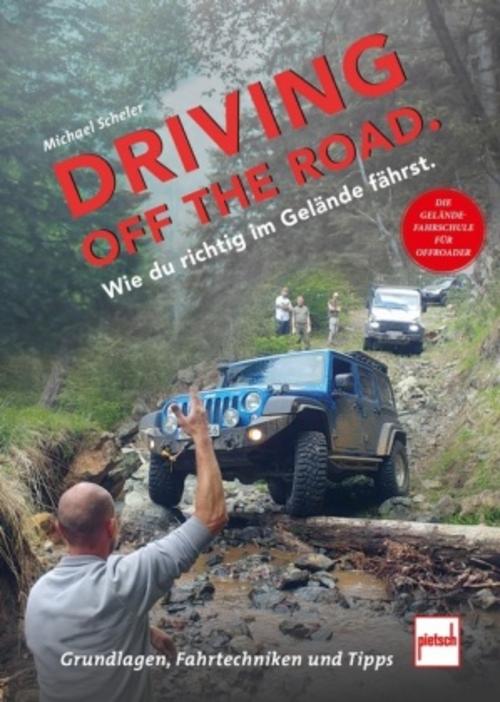 Buchcover: Driving off the Road. Wie du richtig im Gelände fährst.