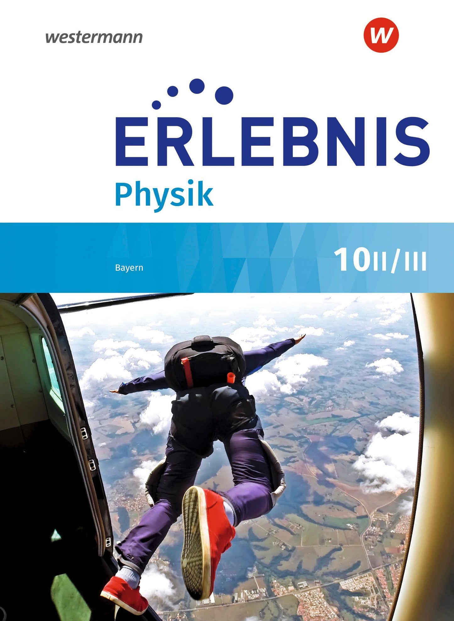 Erlebnis Physik 10 II/III. Schulbuch. Für Realschulen in Bayern