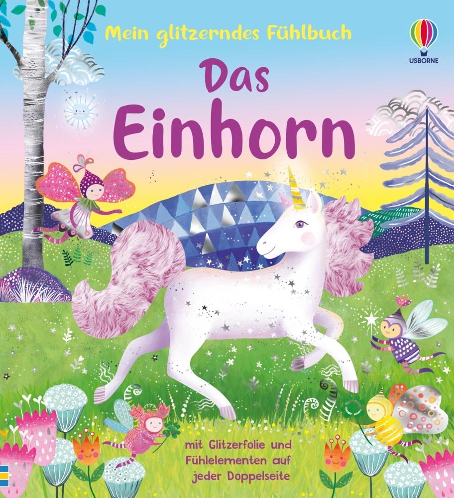 Milbourne, Anna/Mein glitzerndes Fühlbuch: Das Einhorn