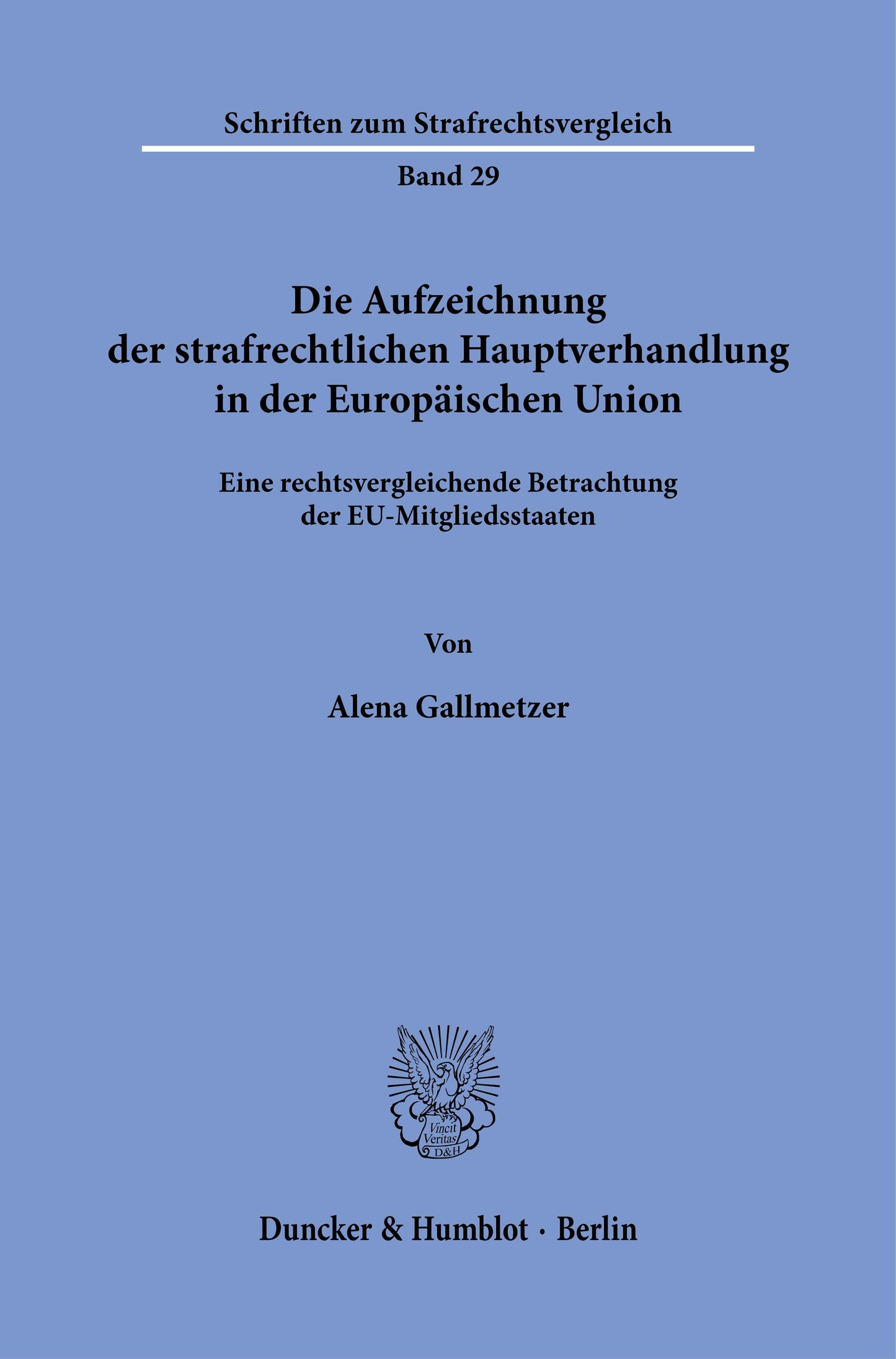 Die Aufzeichnung der strafrechtlichen Hauptverhandlung in der Europäischen Union