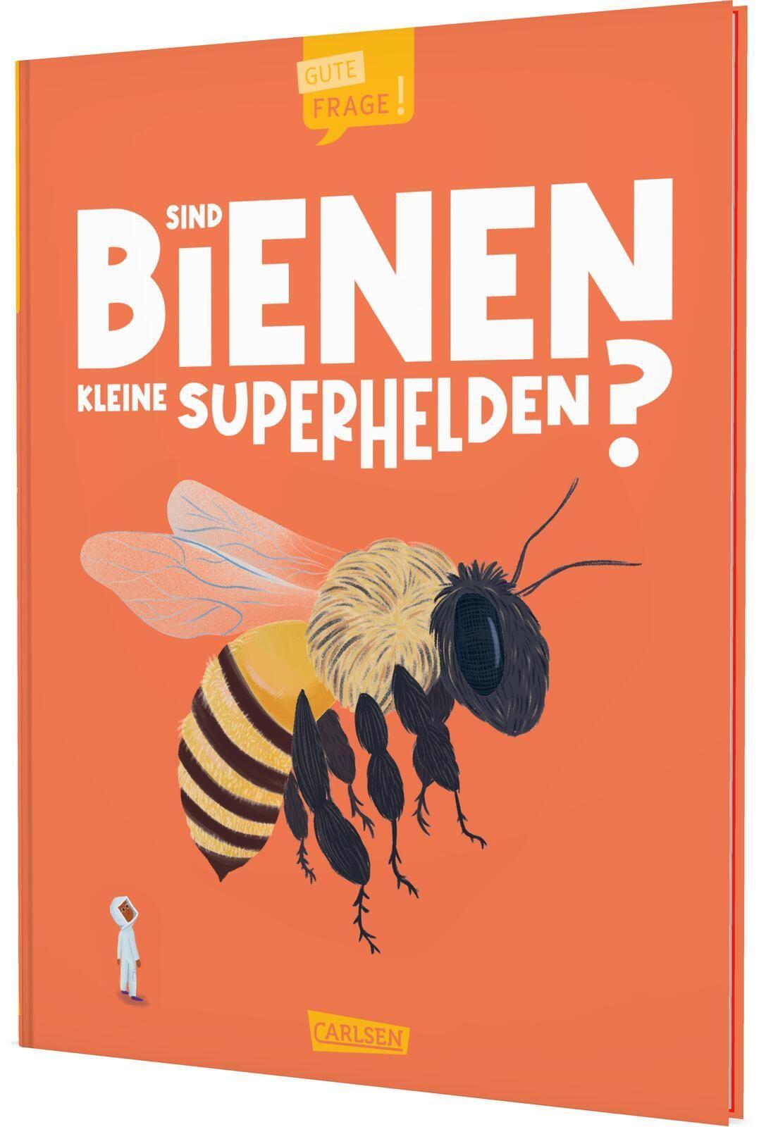 Jeffrey, Eliza/Sind Bienen kleine Superhelden? (Gute Frage!)