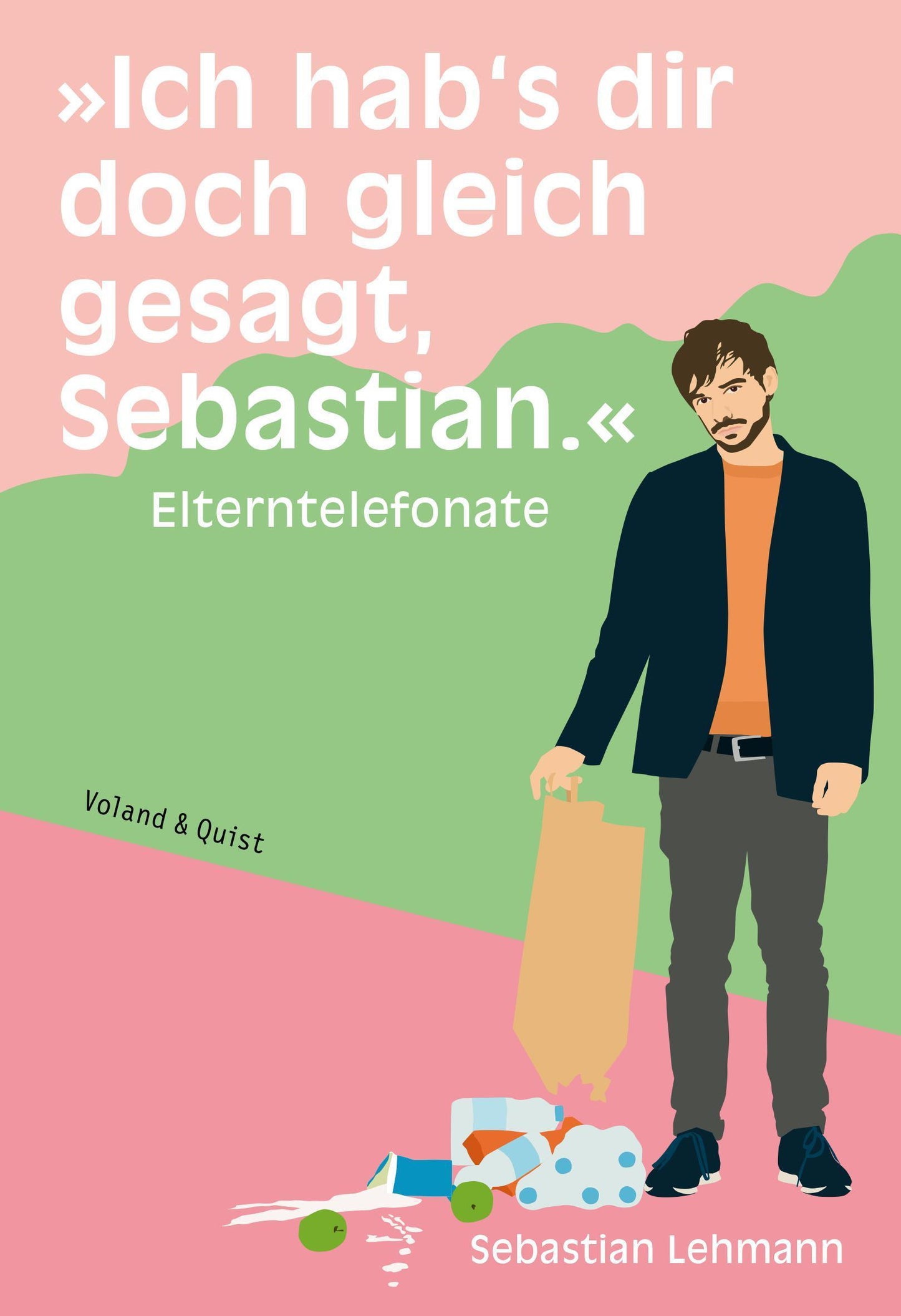 \"Ich hab's dir doch gleich gesagt, Sebastian.\"