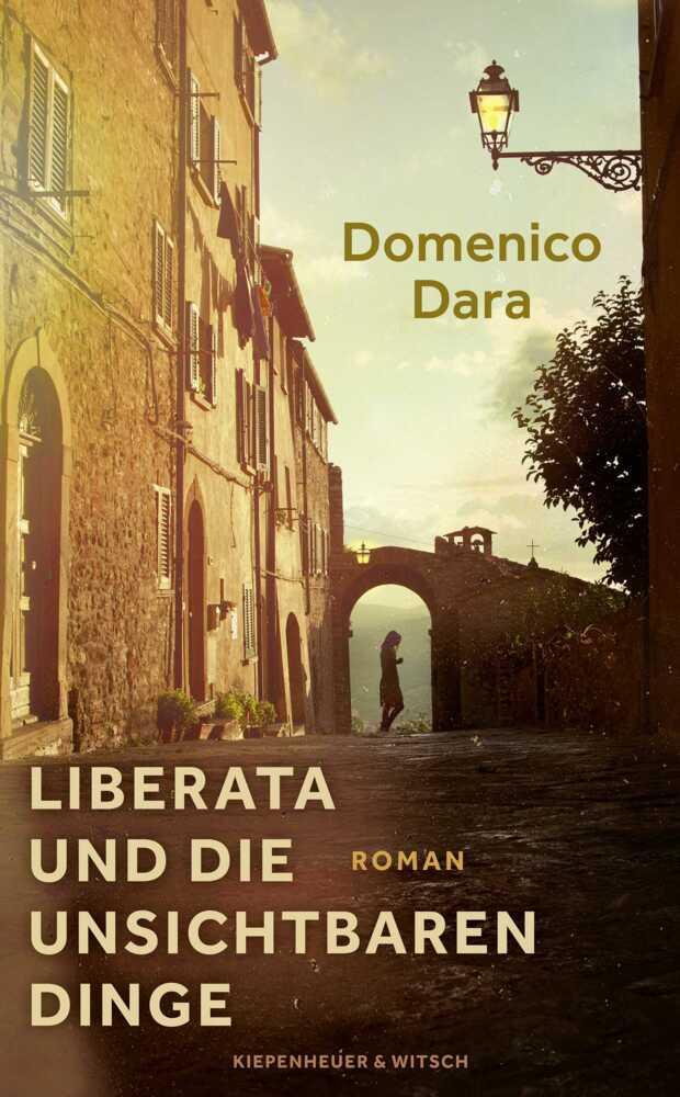 Liberata und die unsichtbaren Dinge: Roman