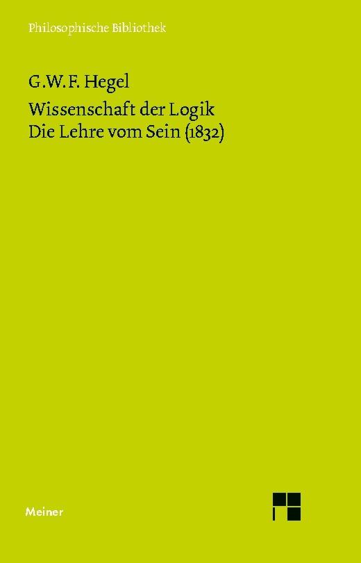 Wissenschaft der Logik. Die Lehre vom Sein (1832)