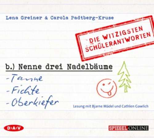 »Nenne drei Nadelbäume: Tanne, Fichte, Oberkiefer«. Die witzigsten Schülerantworten,1 Audio-CD