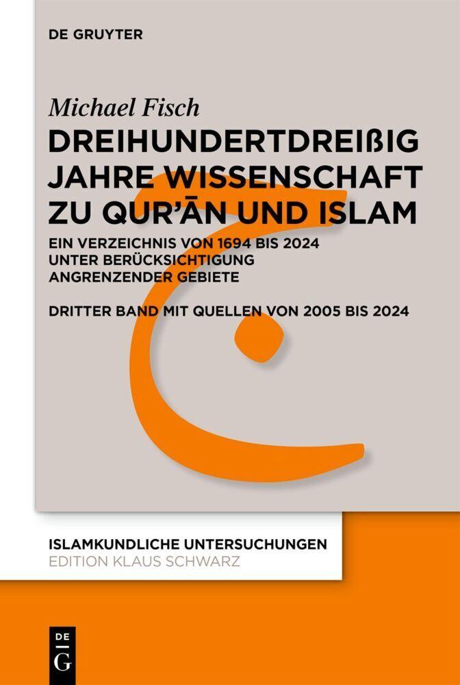 Dreihundertdreißig Jahre Wissenschaft zu Qur'¿n und Islam