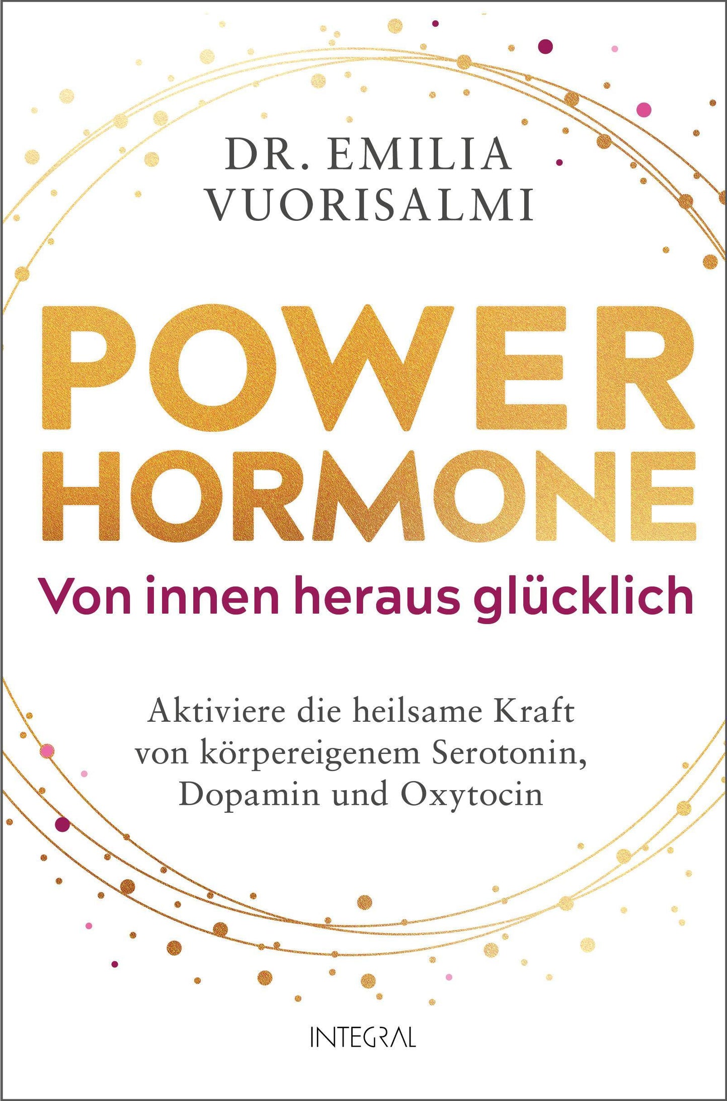 Power-Hormone - Von innen heraus glücklich