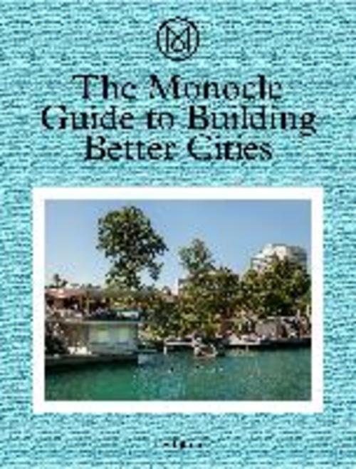 Buchcover: The Monocle Guide to Building Better Cities
