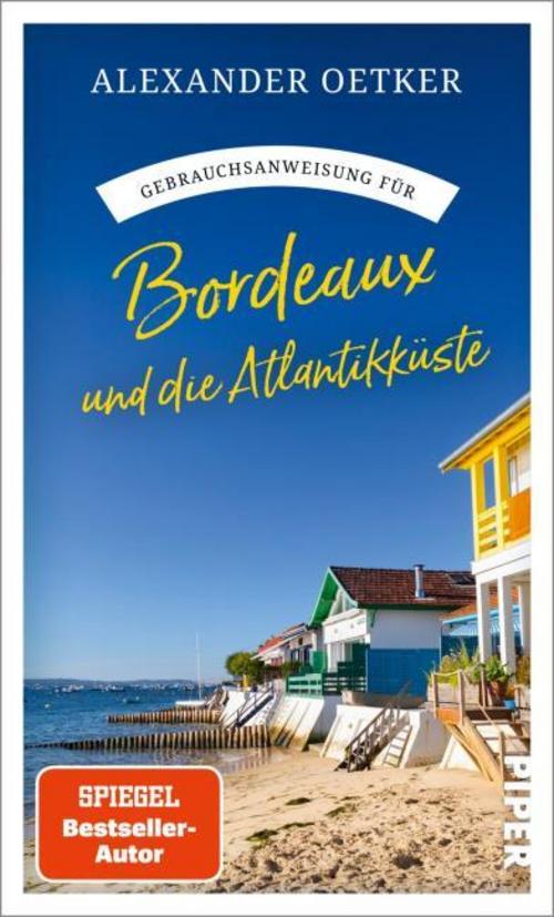 Oetker, Alexander/Gebrauchsanweisung für Bordeaux und die Atlantikküste