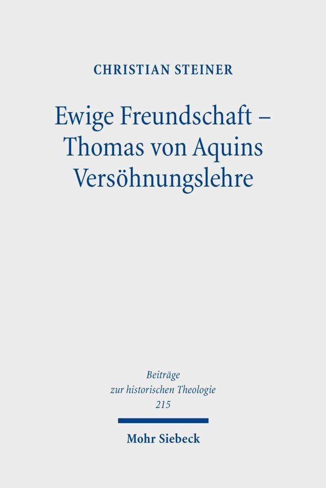 Ewige Freundschaft - Thomas von Aquins Versöhnungslehre