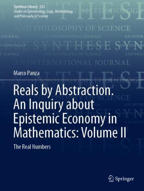 Reals by Abstraction. An Inquiry about Epistemic Economy in Mathematics: Volume II